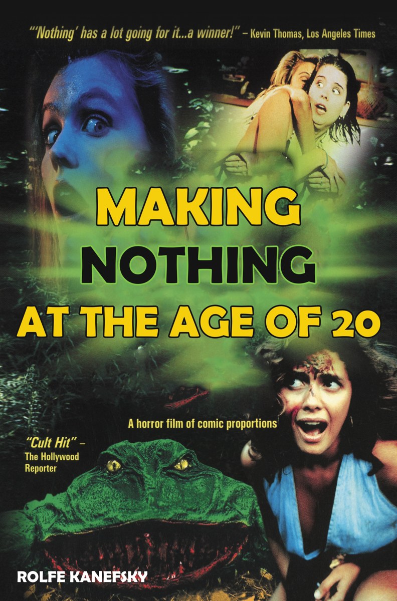 Making Nothing at the Age of 20 by Rolfe Kanefsky, front cover
